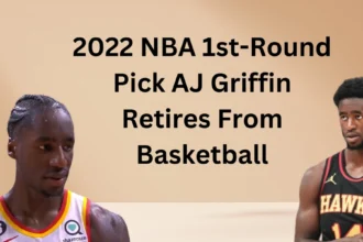 2022 NBA 1st-Round Pick AJ Griffin Retires From Basketball