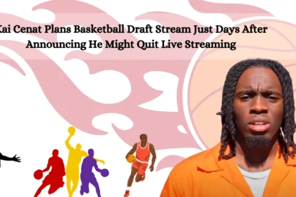 Kai Cenat Plans Basketball Draft Stream Just Days After Announcing He Might Quit Live Streaming