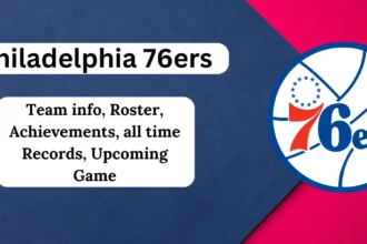 Philadelphia 76ers Team info, Roster, Achievements, all time Records, Upcoming Game