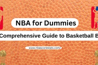 NBA for Dummies: Your Comprehensive Guide to Basketball Basics