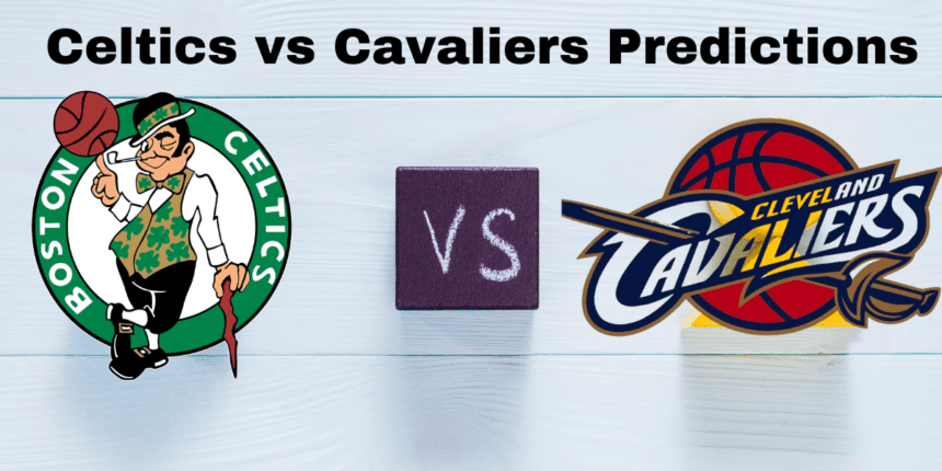 Boston Celtics vs Cleveland Cavaliers November 19, 2024 & Celtics vs Cavaliers Predictions: Game Overview