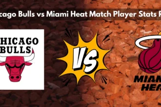 Chicago Bulls vs Miami Heat Match Player Stats Recap- April 20, 2024