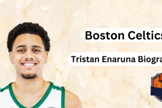 Tristan Enaruna Biography, Height, Position, Draft Journey, And Career 