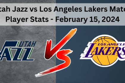 Utah Jazz vs Los Angeles Lakers Match Player Stats - February 15, 2024